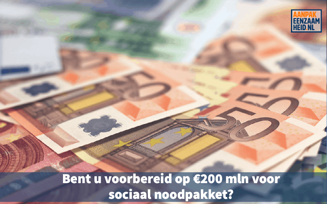 Bent u voorbereid op €200 mln voor sociaal noodpakket?